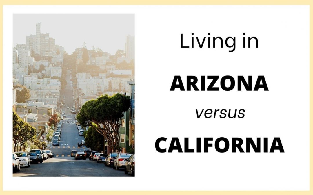 Living in Arizona versus California