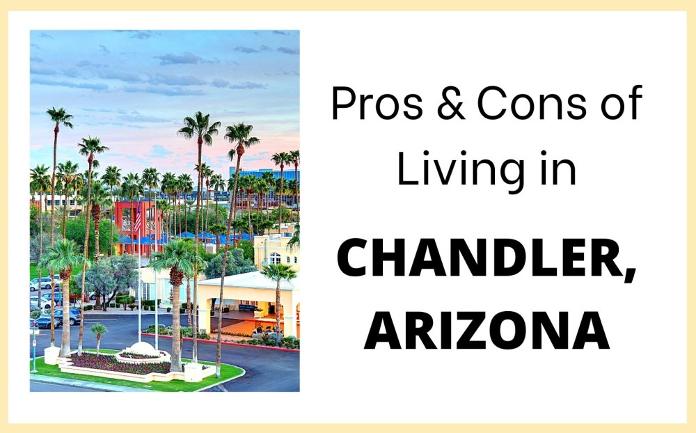 Pros & Cons of living in Chandler AZ, Living in Phoenix real estate