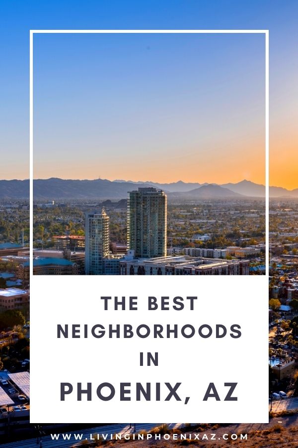 Best neighborhoods in Phoenix Arizona, Living in Phoenix AZ real estate