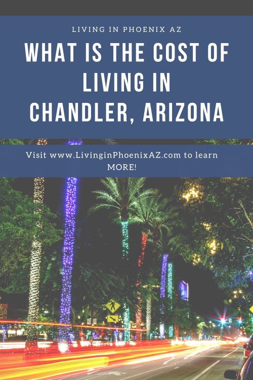 Cost of Living in Chandler Arizona, Living in Phoenix AZ real estate (1)
