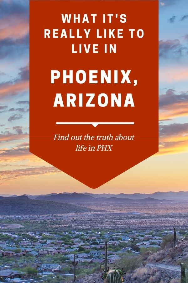 The truth about what it's like to live in Phoenix Arizona, Phoenix AZ real estate