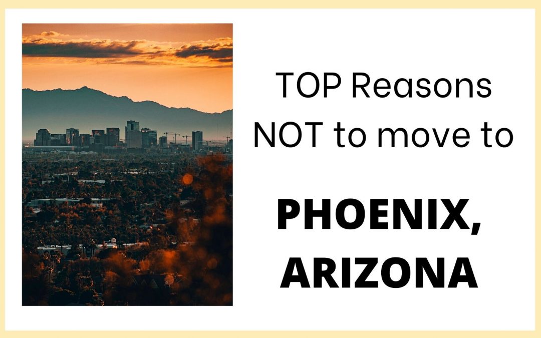 10 Reasons NOT to move to Phoenix, Arizona