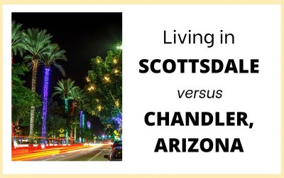 Living in Scottsdale vs Chandler, Arizona