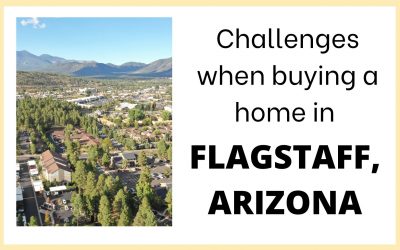 Biggest Challenges when Buying a Home in Flagstaff, Arizona