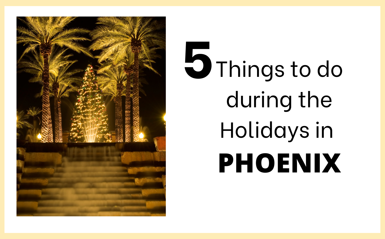 5 Things to do during the Holidays in Phoenix Living in PHX feature image