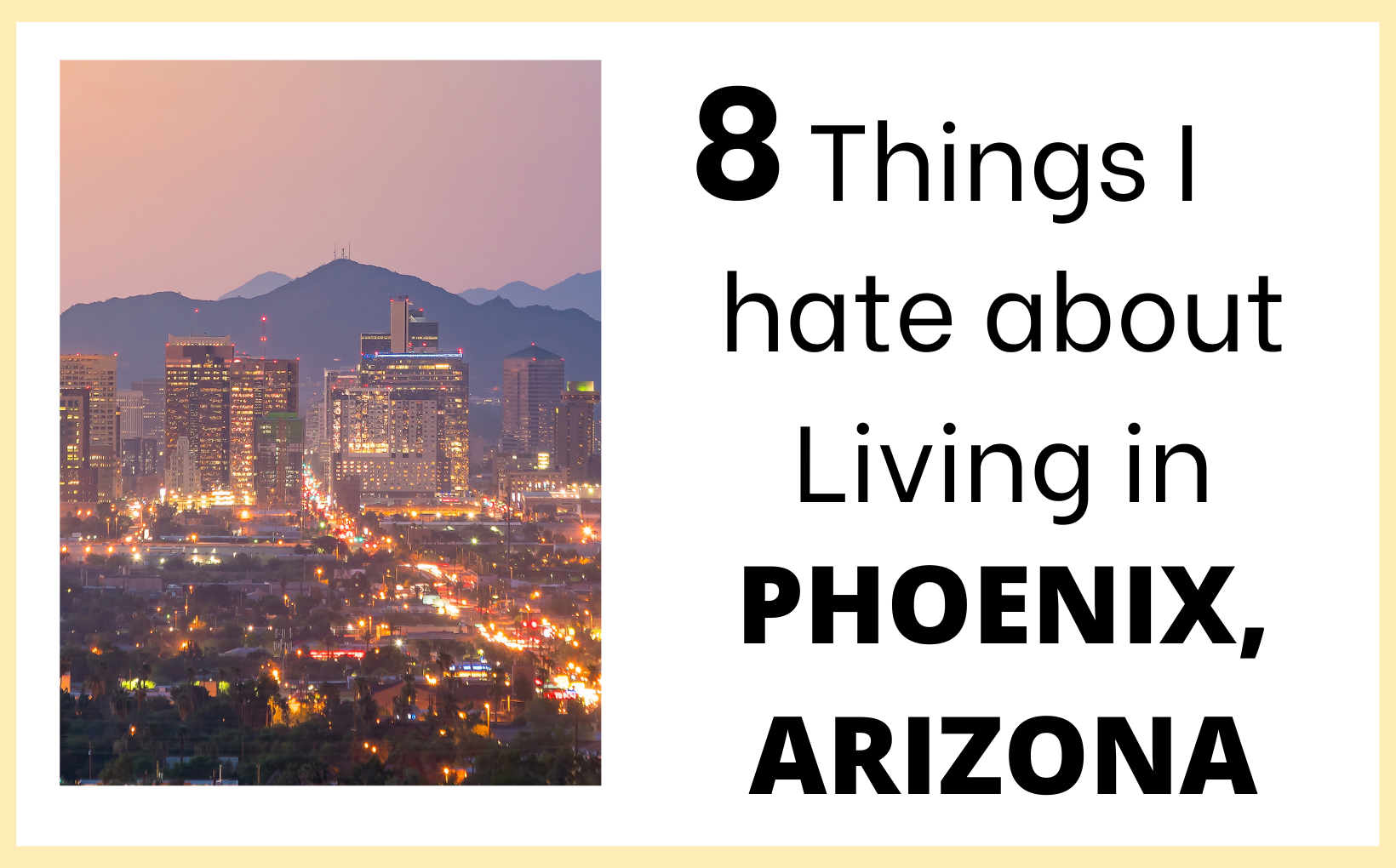 8 Things I hate about Living in Phoenix, Arizona Living in PHX feature image