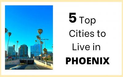 Top 5 Cities to Live in Phoenix
