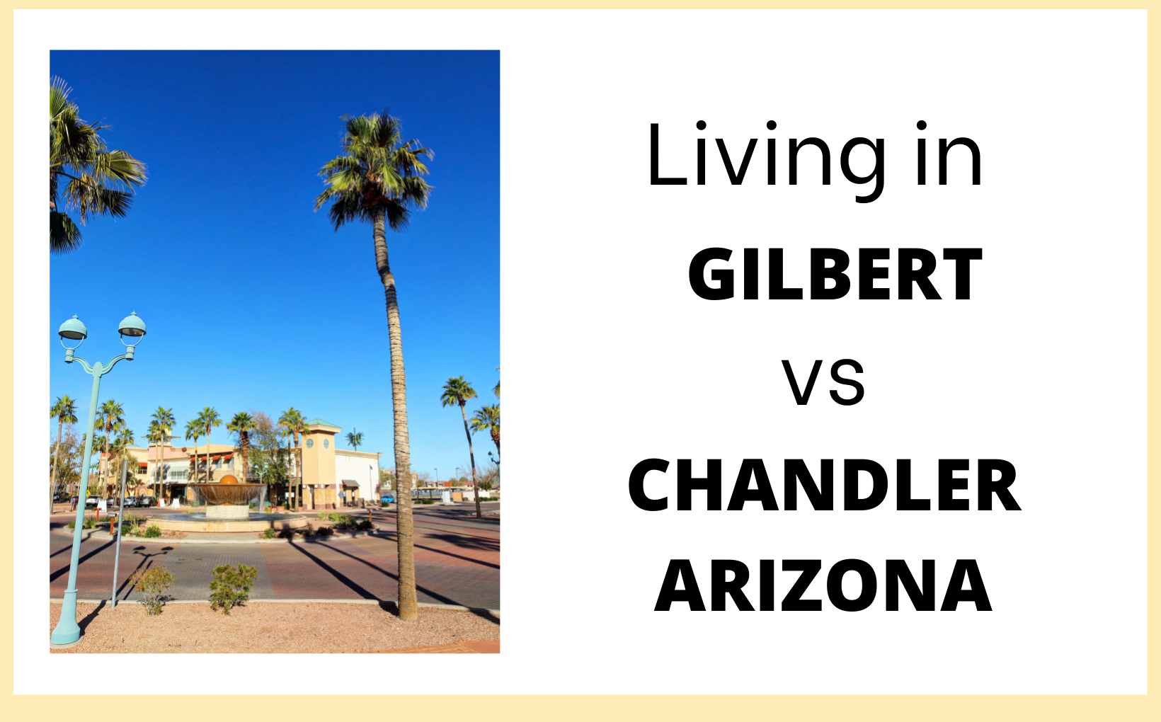 Living in Gilbert vs Chandler Arizona Living in PHX feature image