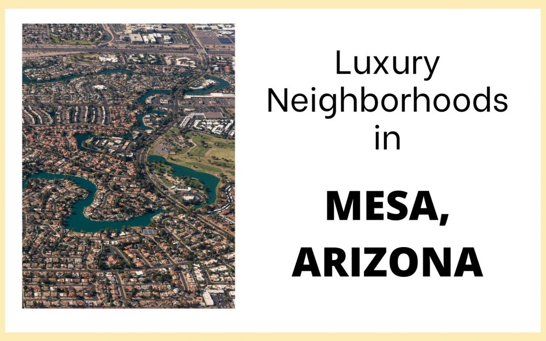 Luxury Community Neighborhoods in Mesa, Arizona