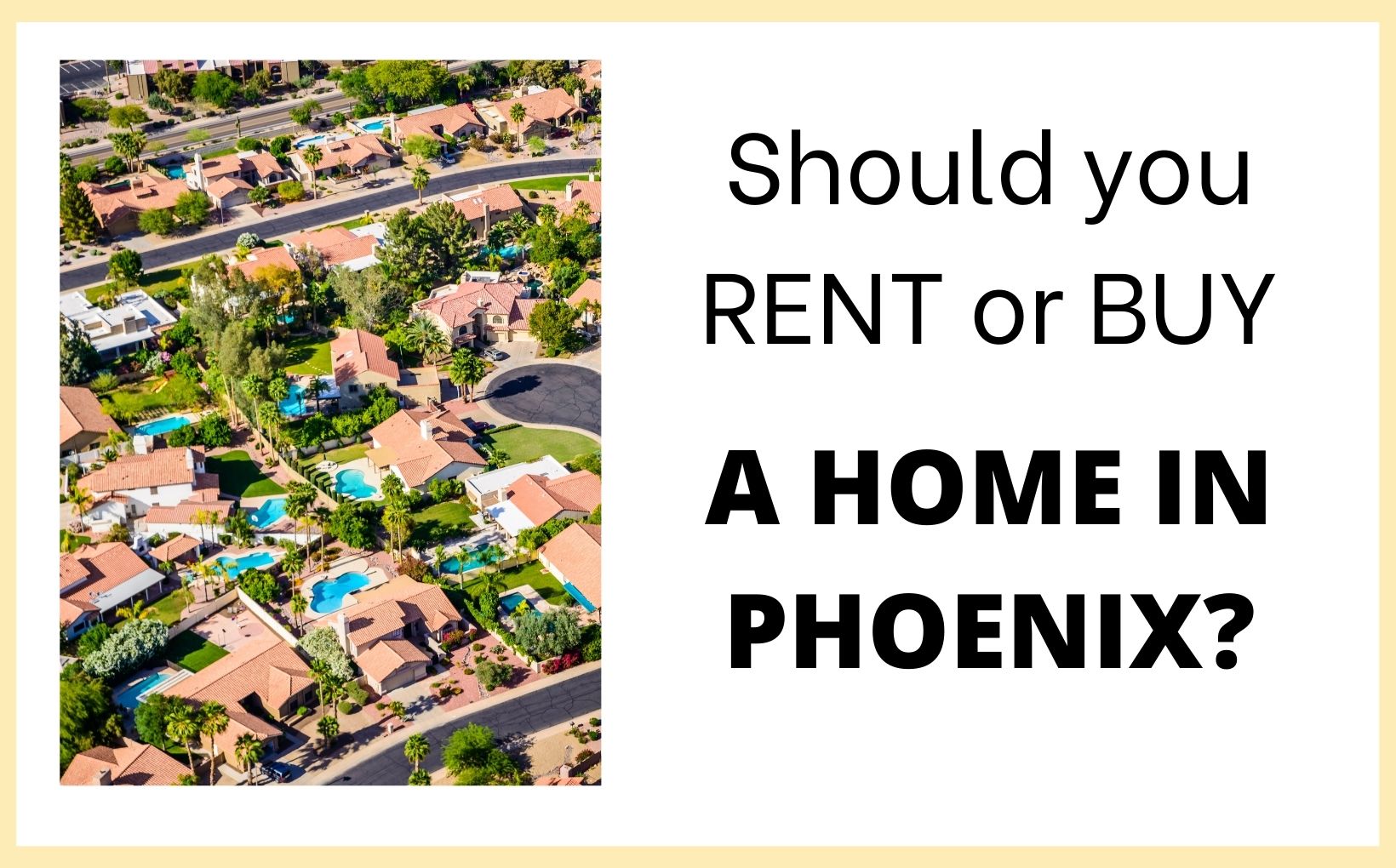 Should you rent or buy a home in Phoenix AZ feature image