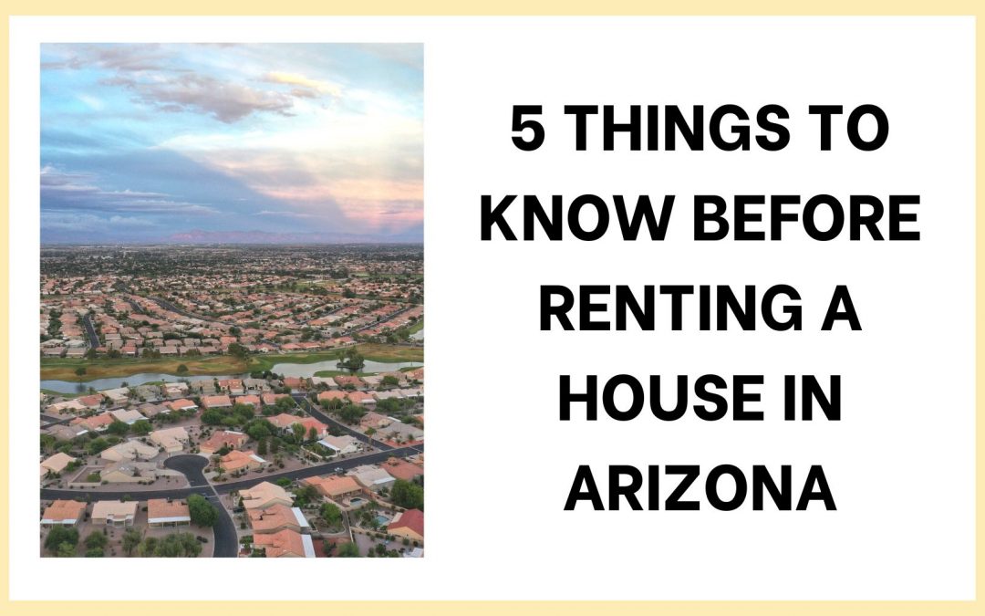 5 things to know before renting a house in Arizona￼
