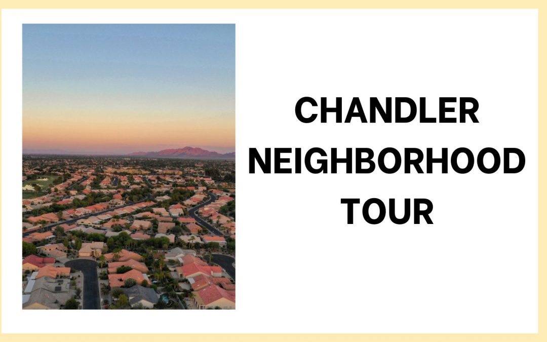 Chandler Neighborhood Tour